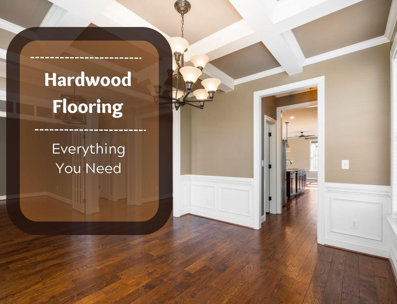 Make an informed decision and read when it comes to hardwood floors