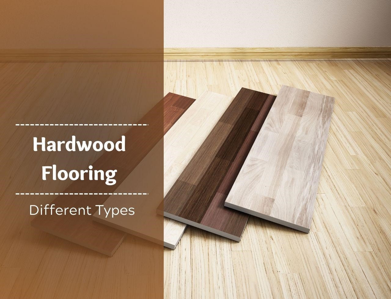 Choose the perfect hardwood type that match with your property style